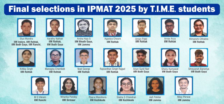 Final selections in IPMAT 2025 by T.I.M.E. students at IIM Indore, Rohtak, Bodh Gaya, Ranchi, Jammu and Kozhikode
